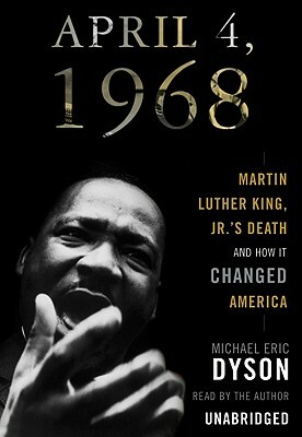 April 4, 1968 by Michael Eric Dyson