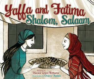 Yaffa and Fatima: Shalom, Salaam by Fawzia Gilani-Williams