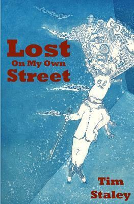 Lost On My Own Street by Tim Staley