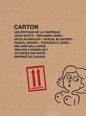 Carton by Edouard H. Bond, Benjamin Adam, Nicolas Mahler, Mélanie Baillairgé, John Martz, Pascal Girard, Pascal Blanchet