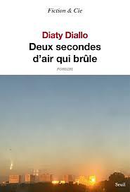 Deux secondes d'air qui brûle by Diaty Diallo