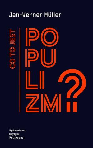 Co to jest populizm? by Jan-Werner Müller, Michał Sutowski