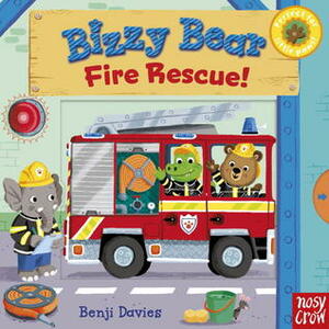 Bizzy Bear: Fire Rescue! by Benji Davies