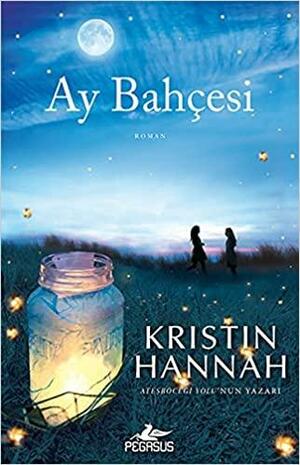 Ay Bahçesi by Kristin Hannah