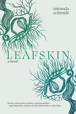 Leafskin by Miranda Schmidt