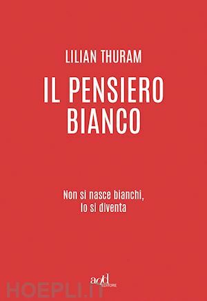 Il pensiero bianco by Lilian Thuram