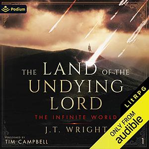 The Land of the Undying Lord by J.T. Wright