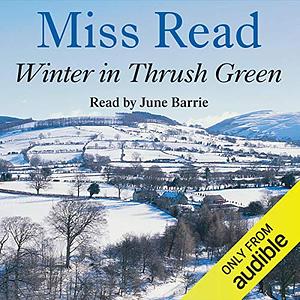Winter in Thrush Green by Miss Read