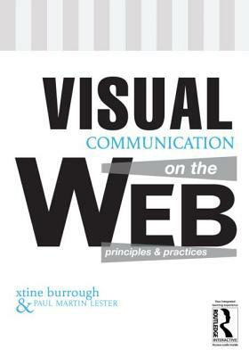 Visual Communication on the Web by Xtine Burrough, Paul Martin Lester