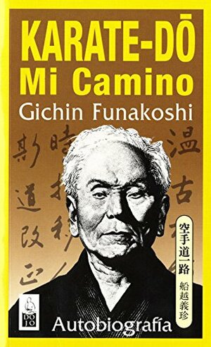 Karate Do Mi Camino by Gichin Funakoshi