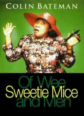 Of Wee Sweetie Mice And Men by Colin Bateman
