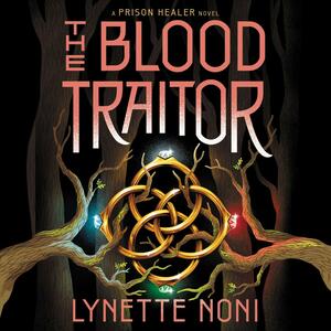 The Blood Traitor by Lynette Noni