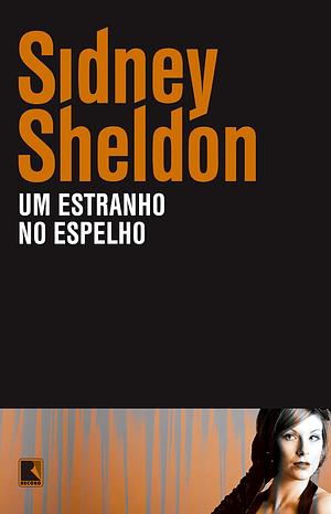 Um Estranho No Espelho by Sidney Sheldon