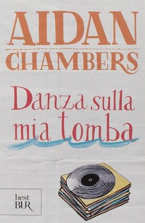 Danza sulla mia tomba by Aidan Chambers