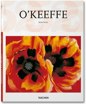 Georgia O'Keeffe, 1887-1986: Flowers in the Desert by Britta Benke