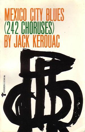 Mexico City Blues (242 Choruses) by Jack Kerouac