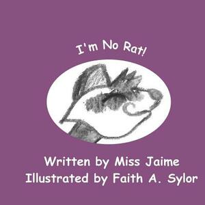 I'm No Rat! by Jaime