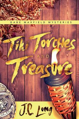 Tiki Torches and Treasure by J. C. Long