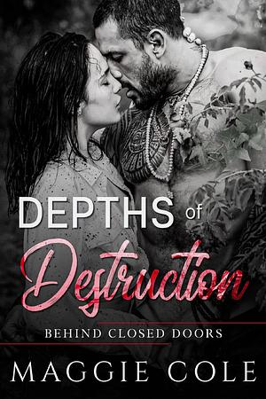 Depths of Destruction by Maggie Cole
