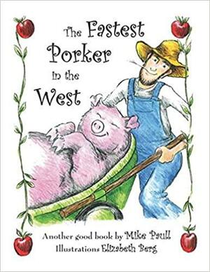 The Fastest Porker in the West by Jeri Paull, Mike Paull