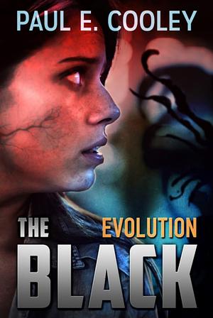 The Black: Evolution by Paul E. Cooley