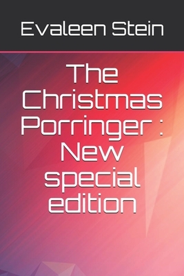 The Christmas Porringer: New special edition by Evaleen Stein