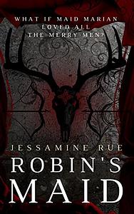 Robin's Maid by Jessamine Rue