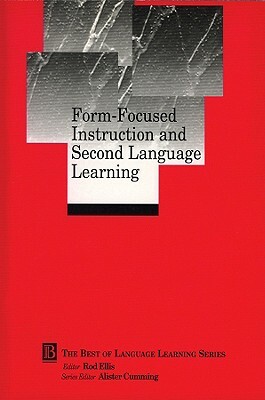 Form-Focused Instruction and Second Language Learning: Language Learning Monograph by Rod Ellis