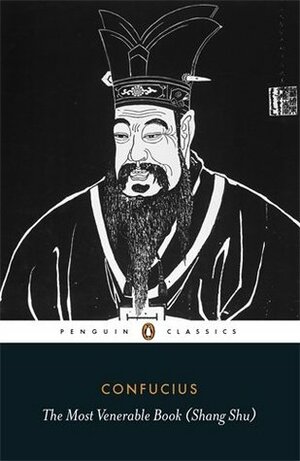 The Most Venerable Book - Shang Shu by Confucius, Martin Palmer