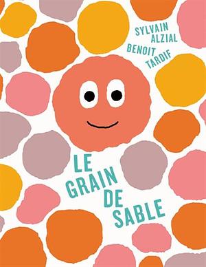 Le grain de sable by Sylvain Alzial