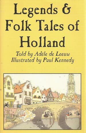 Legends & Folk Tales of Holland by Adele De Leeun