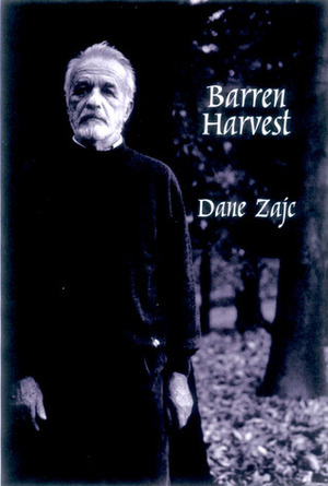 Barren Harvest: Selected Poems by Dane Zajc, Erica Johnson Debeljak, Aleš Debeljak, Erica Johnson-Debeljak