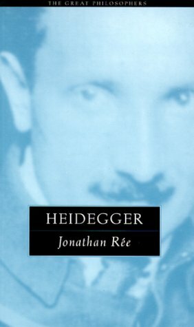 Heidegger: The Great Philosophers by Jonathan Rée