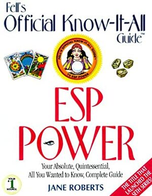 ESP Power: A Fell's Know-It-All Guide by Jane Roberts