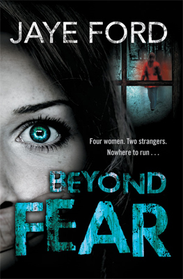 Beyond Fear by Jaye Ford