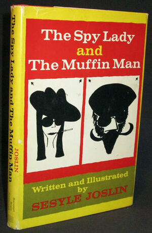 Spy Lady and the Muffin Man by Sesyle Joslin