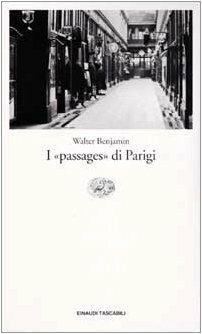 I «passages» di Parigi by Enrico Ganni, Rolf Tiedemann, Walter Benjamin