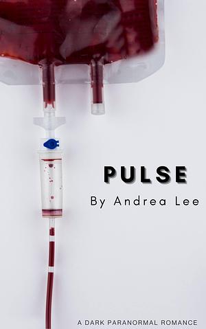 Pulse by Andrea Lee, Andrea Lee