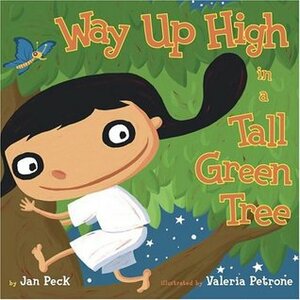 Way Up High in a Tall Green Tree by Valeria Petrone, Jan Peck