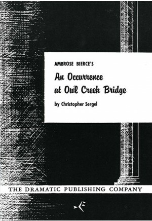 An Occurence at Owl Creek Bridge by Christopher Sergel