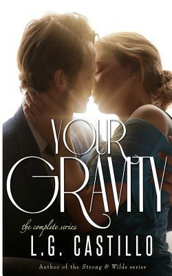 Your Gravity - The Complete Series by L. G. Castillo