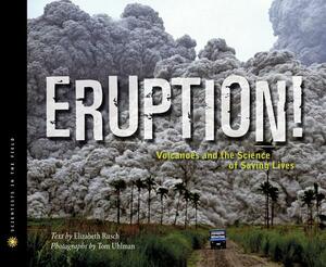Eruption!: Volcanoes and the Science of Saving Lives by Elizabeth Rusch