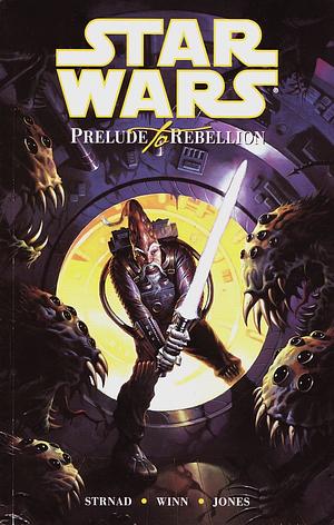 Star Wars: Prelude To Rebellion by Jan Strnad