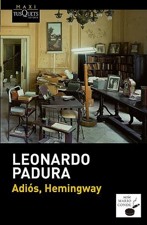 Adiós, Hemingway by Leonardo Padura