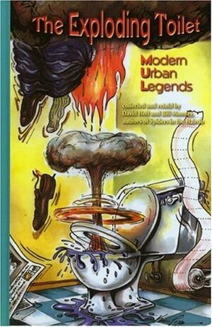 The Exploding Toilet: Modern Urban Legends by David Holt