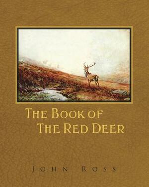 The Book of the Red Deer by John Ross