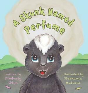 A Skunk Named Perfume by Kimberly Glyn