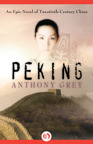 Peking by Anthony Grey