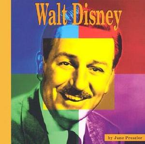 Walt Disney: A Photo-Illustrated Biography by June Preszler