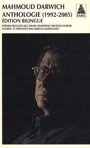 Anthologie Poétique (1992-2005) by Mahmoud Darwish, Elias Sanbar, Farouk Mardam-Bey